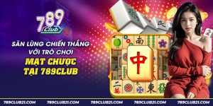 33 san lung chien thang voi tro choi mat chuoc tai 789club