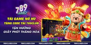 37 Tai game no hu tang code tai 789club Tan huong giay phut thang hoa